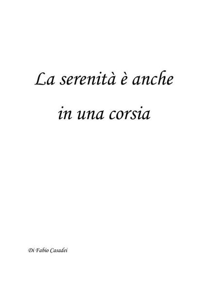 La serenità è anche in una corsia - Fabio Casadei - ebook