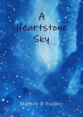 A Heartstone Sky - Matthew R Brackley - cover