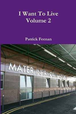 I Want to Live Volume 2 - Patrick Feenan - cover