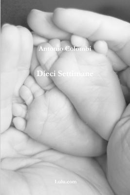 Dieci settimane - Antonio Colombi - ebook