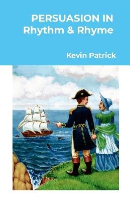PERSUASION IN Rhythm & Rhyme - Kevin Patrick - cover