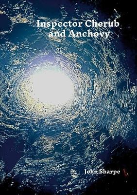 Inspector Cherub and Anchovy - John Sharpe - cover