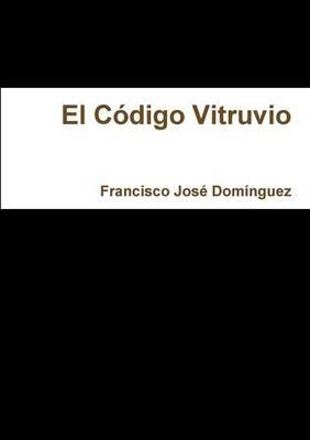 El Codigo Vitruvio - Francisco Jose Dominguez - cover