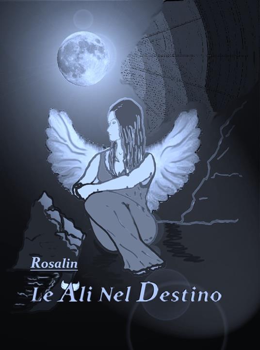 Le Ali Nel Destino - Rosalin Rose - ebook
