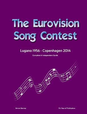The Complete & Independent Guide to the Eurovision Song Contest 2014 - Simon Barclay - cover