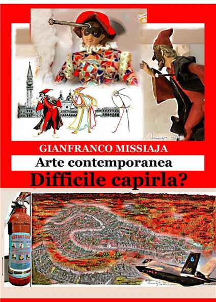 Le opere d'arte contemporanea - Difficile capirle? - Gianfranco Missiaja - ebook