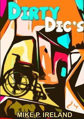 Dirty Dic's - Mike P. Ireland - cover