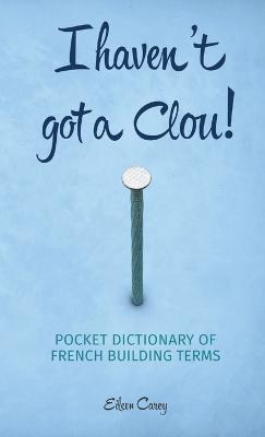 I Haven't Got a Clou! - Eileen Carey - cover