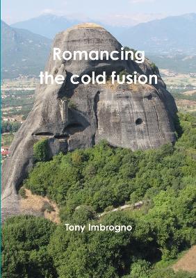 Romancing the Cold Fusion - Tony Imbrogno - cover