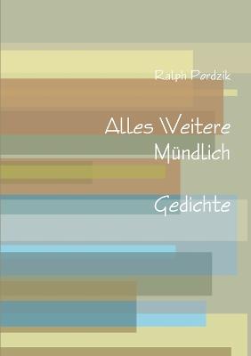 Alles Weitere Mundlich - Ralph Pordzik - cover