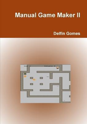 Manual Game Maker II - Delfin Gomes - cover