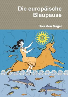 Die Europaische Blaupause - Thorsten Nagel - cover
