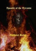Apostle of the Tyrants - Anthony Hulse - cover