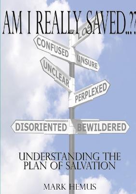Am I Really Saved..?? - Mark Hemus - cover
