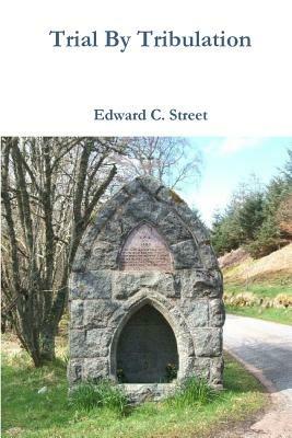 Trial by Tribulation - Edward C. Street - cover