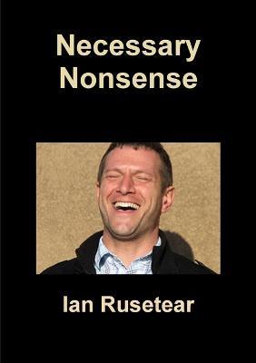 Necessary Nonsense - Ian Rusetear - cover