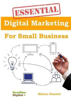 Essential Digital Marketing for Small Business - Simon Dunant - cover
