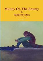 Mutiny on the Bounty & Pandora's Box