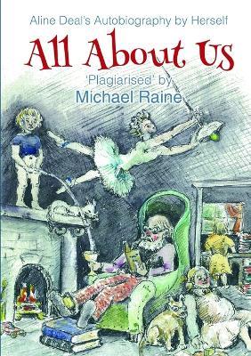 All About Us: (Aline Deal's Autobiography) - Michael Raine - cover