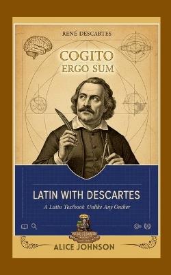 Latin with Descartes A Latin Textbook Unlike Any Other - cover