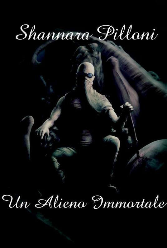 Un alieno immortale - Shannara Pilloni - ebook