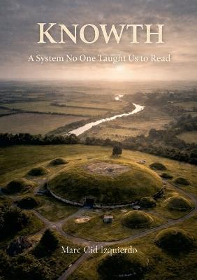 Knowth - A system no one taught us to read - Marc Cid Izquierdo - cover