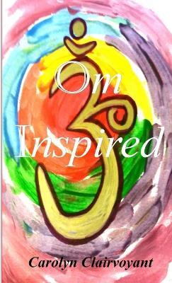 Om Inspired - Carolyn Clairvoyant - cover