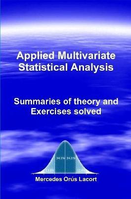 Applied Multivariate Statistical Analysis - Summaries of Theory and Exercises Solved - Mercedes Orus Lacort - cover