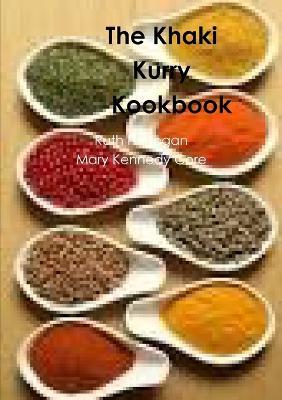 The khaki Kurry Kookbook: Great Classic Recipes - Ruth Finnegan,Mary Kennedy Core - cover