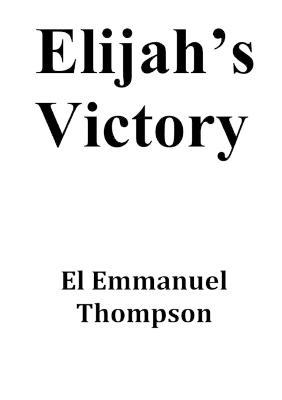 Elijah's Victory - El Emmanuel Thompson - cover