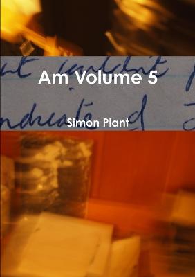 Am Volume 5 - Simon Plant - cover