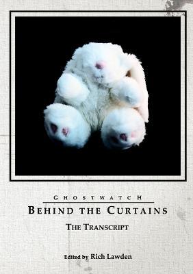 Ghostwatch: Behind the Curtains - the Transcript - Rich Lawden - cover