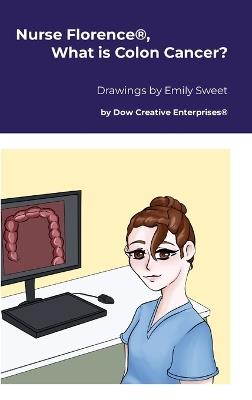 Nurse Florence(R), What is Colon Cancer? - Michael Dow - cover