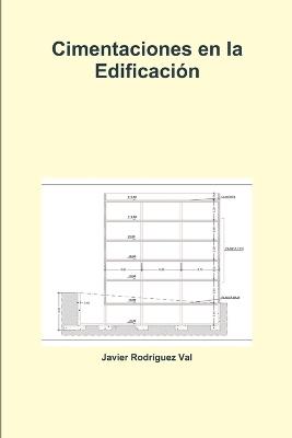 Cimentaciones En La Edificacion - Javier Rodriguez Val - cover