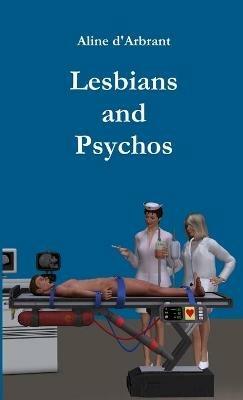 Lesbians and Psychos - Aline D'Arbrant - cover