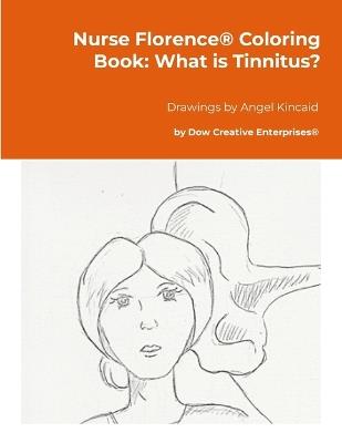 Nurse Florence(R) Coloring Book: What is Tinnitus? - Michael Dow - cover