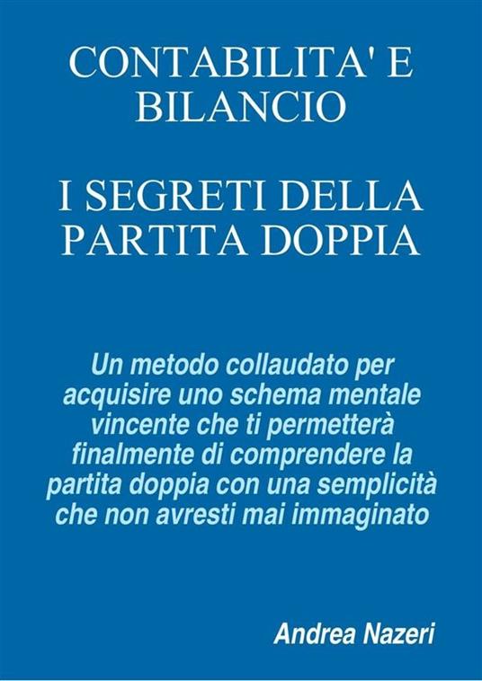 Contabilità e bilancio: i segreti della partita doppia - Andrea Nazeri - ebook