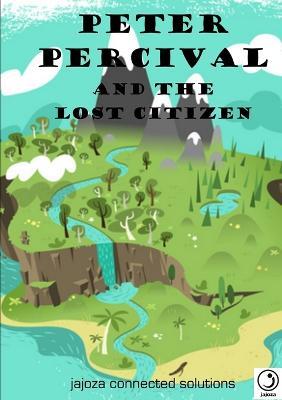Peter Percival and the Lost Citizen - jajoza Connected Solutions - cover