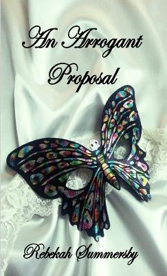 An Arrogant Proposal - Rebekah Summersby - cover