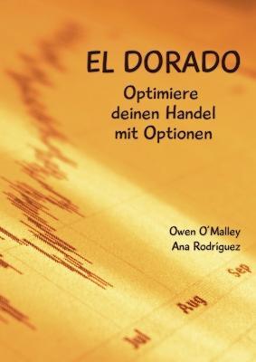El Dorado, Optimiere Deinen Handel Mit Optionen - Owen O'Malley,Ana Rodriguez - cover