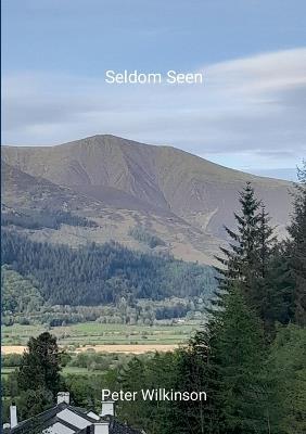 Seldom Seen - Peter Wilkinson - cover
