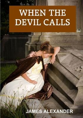 When the Devil Calls - James Alexander - cover
