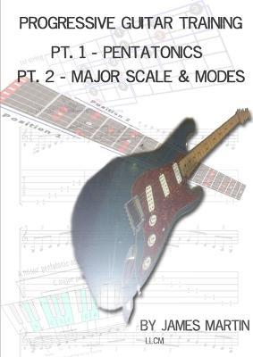 Progressive Guitar Training Pts. 1 & 2 - Pentatonic and Diatonic Scales - James Martin - cover