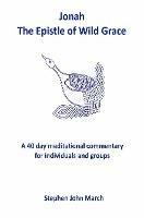 Jonah - the Epistle of Wild Grace - Stephen John March - cover