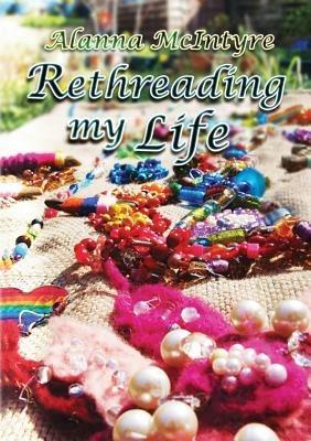 Rethreading My Life - Alanna McIntyre - cover