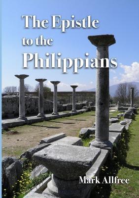 The Epistle to the Philippians - Mark Allfree - cover