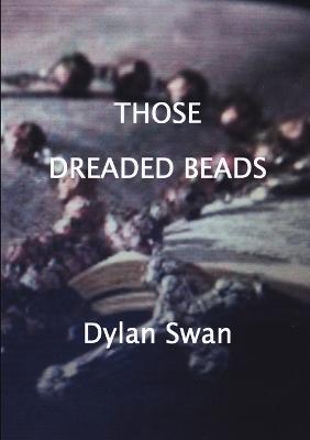 Those Dreaded Beads - Dylan Swan - cover