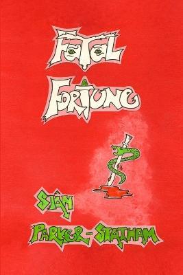 Fatal Fortune 2nd Edition - Sian Parker-Statham - cover