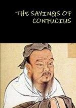 THE Sayings of Confucius