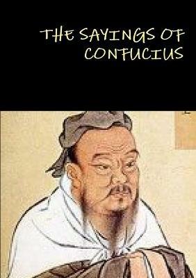 THE Sayings of Confucius - Confucius - cover